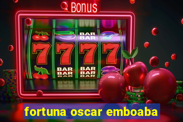 fortuna oscar emboaba